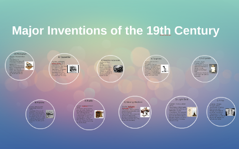Major Inventons of the 19th Century by Naidy Elsidig on Prezi