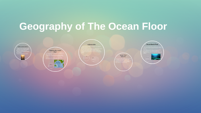Geography of the ocean floor by leah Robinson on Prezi
