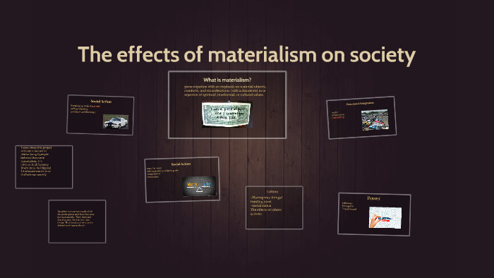 The effects of materialism on society by lauren cochran on Prezi