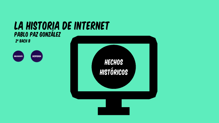 La Historia de Internet by Pablo Paz on Prezi