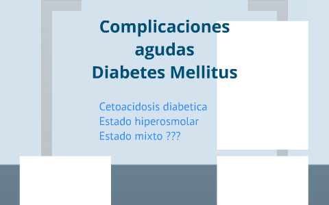 Estado mixto en diabetes mellitus by Marvin Lindo on Prezi