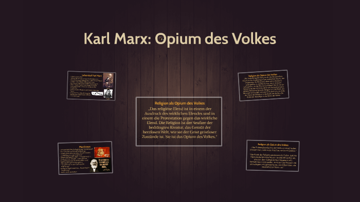 Religion Opium Des Volkes Karl Marx: Opium des Volkes by Paul Süpke on Prezi