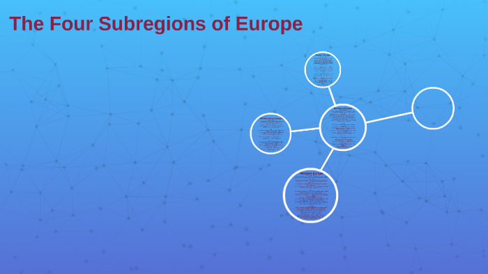 The Four Subregions of Europe by Tyler Rodgers on Prezi