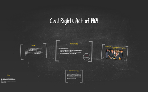 Civil Rights Act of 1964 by Rachel Kromel on Prezi