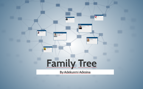 Family Tree by adekunmi adesina on Prezi