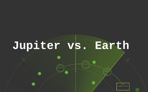Jupiter vs. Earth by Gustavo barcenas on Prezi