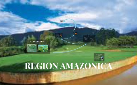 REGION AMAZONICA by juan camilo portilla portilla on Prezi
