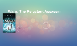 warp the reluctant assassin