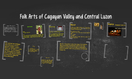 arts cagayan valley folk luzon central prezi
