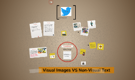 Visual Images VS Non-Visual Text by Savannah Brown on Prezi