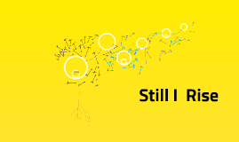 still i rise still i rise