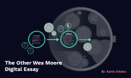 The Other Wes Moore Digital Essay By Karlee Scholtes On Prezi A Thesis For An Essay Should also Business Plan Writers In Pa I Need Someone To Take My Online Class