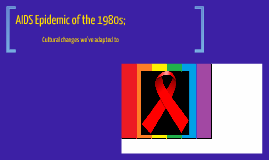 AIDS Epidemic of the 1980s by Austin George on Prezi