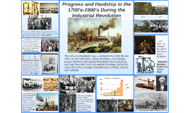 Progress and Hardship in the 1700's-1900's - The Industrial Revolution ...