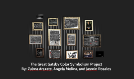 The Great Gatsby Color Symbolism Project by Jasmin Rosales on Prezi